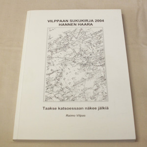 Raimo Vilpas Vilppaan sukukirja 2004 Hannen haara